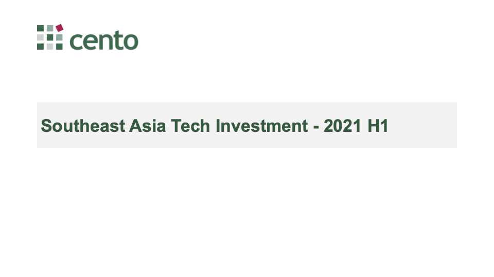 Southeast Asia Tech Investment 2021 H1